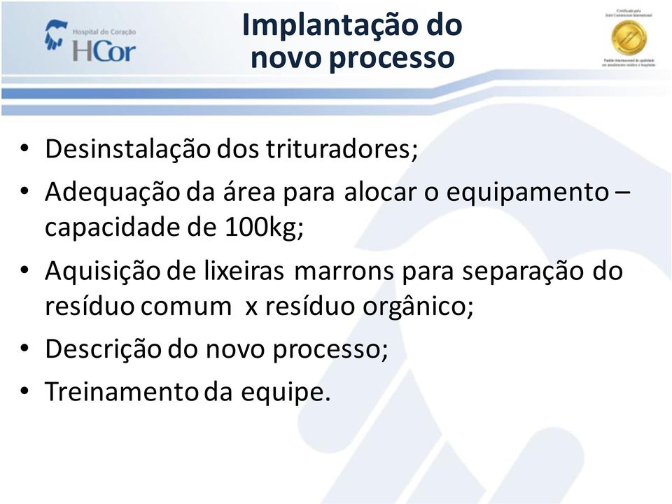 Aquisição de lixeiras marrons para separação do resíduo comum x