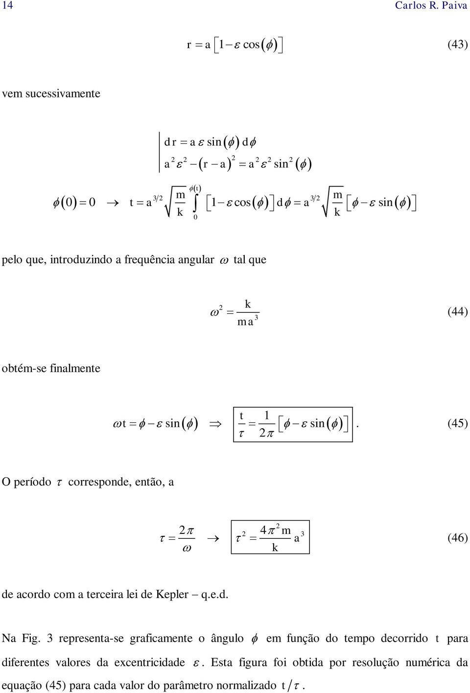 fequência angula tal que k ma (44) 3 obtém-se finalmente t 1 t sin sin.