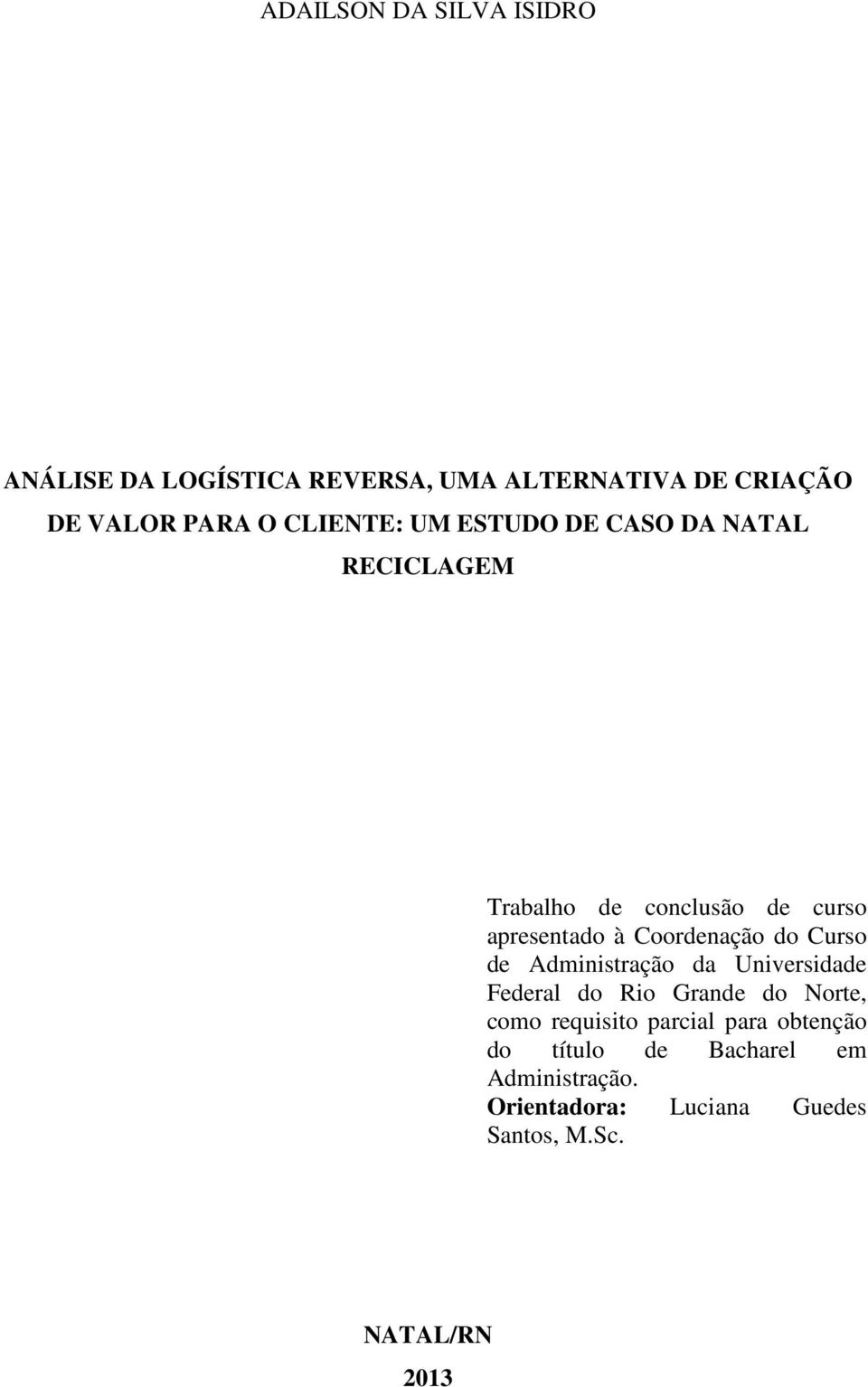 Coordenação do Curso de Administração da Universidade Federal do Rio Grande do Norte, como requisito