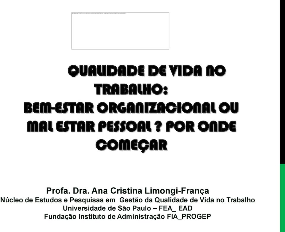 Ana Cristina Limongi-França Núcleo de Estudos e Pesquisas em Gestão da