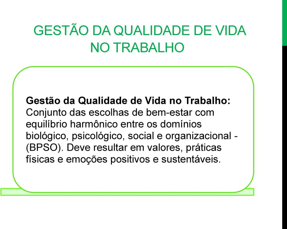 entre os domínios biológico, psicológico, social e organizacional -