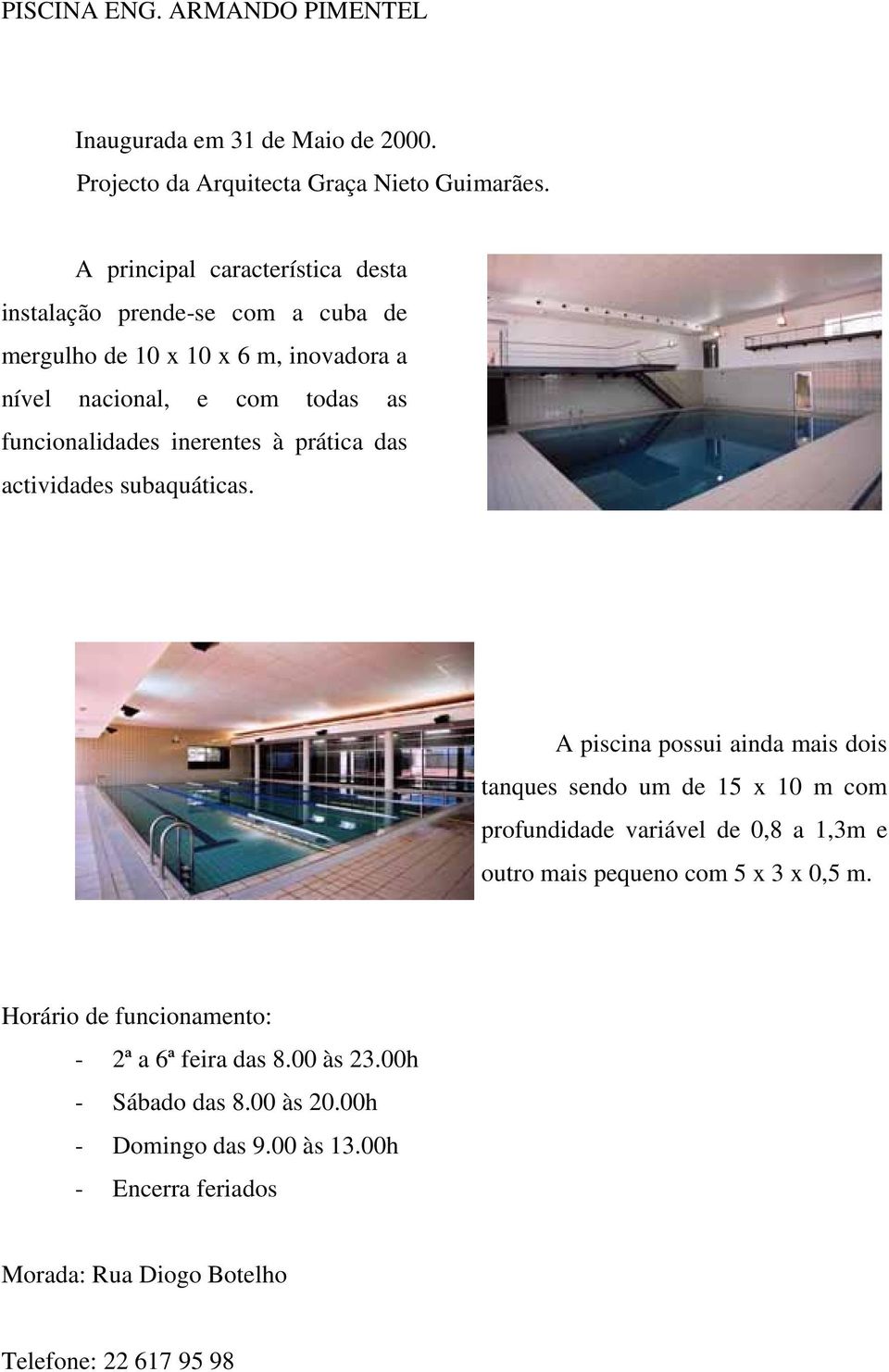 inerentes à prática das actividades subaquáticas.