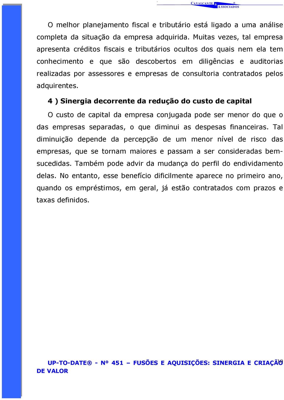 consultoria contratados pelos adquirentes.