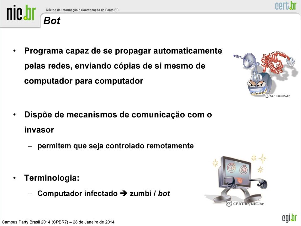 de mecanismos de comunicação com o invasor permitem que seja