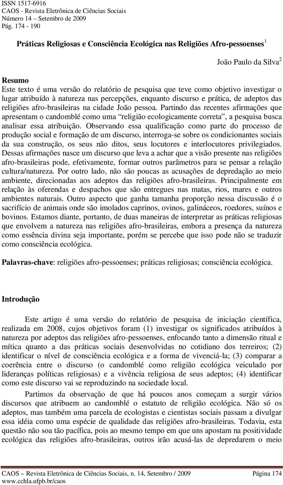 lugar atribuído à natureza nas percepções, enquanto discurso e prática, de adeptos das religiões afro-brasileiras na cidade João pessoa.