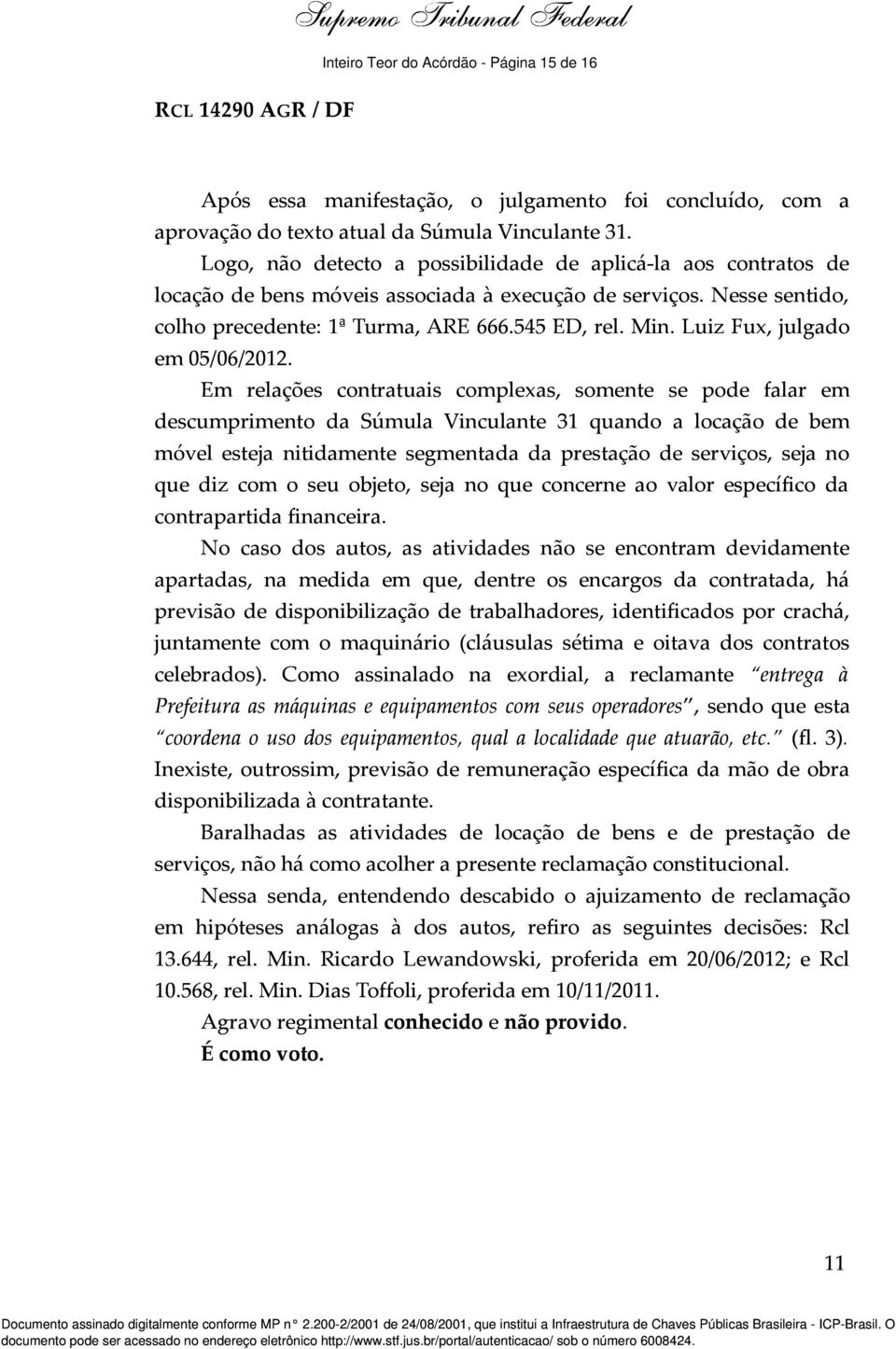 Luiz Fux, julgado em 05/06/2012.