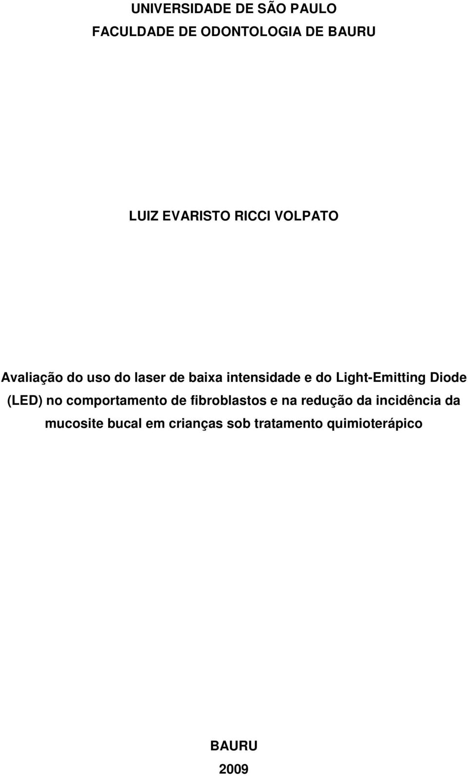 Light-Emitting Diode (LED) no comportamento de fibroblastos e na redução