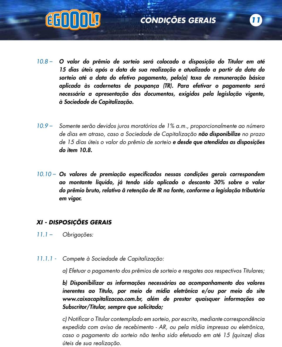 pelo(a) taxa de remuneração básica aplicada às cadernetas de poupança (TR).