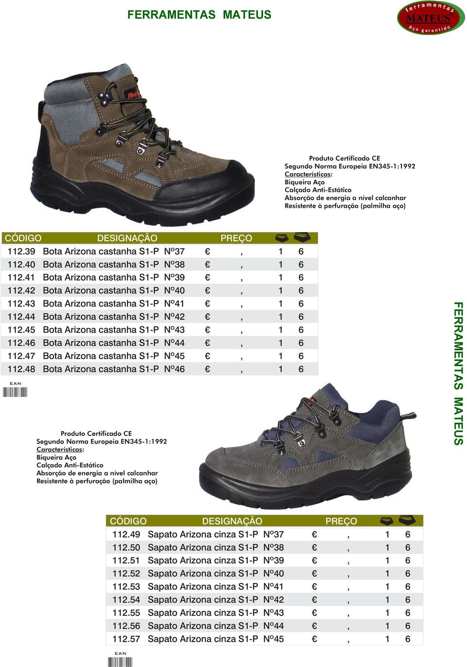 44 Bota Arizona castanha S1-P Nº42, 112.45 Bota Arizona castanha S1-P Nº43, 112.46 Bota Arizona castanha S1-P Nº44, 112.47 Bota Arizona castanha S1-P Nº45, 112.