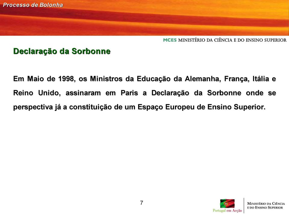 assinaram em Paris a Declaração da Sorbonne onde se