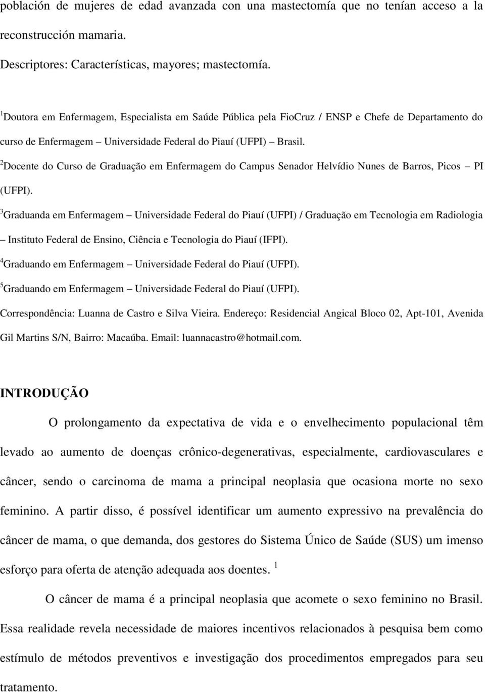 2 Docente do Curso de Graduação em Enfermagem do Campus Senador Helvídio Nunes de Barros, Picos PI (UFPI).