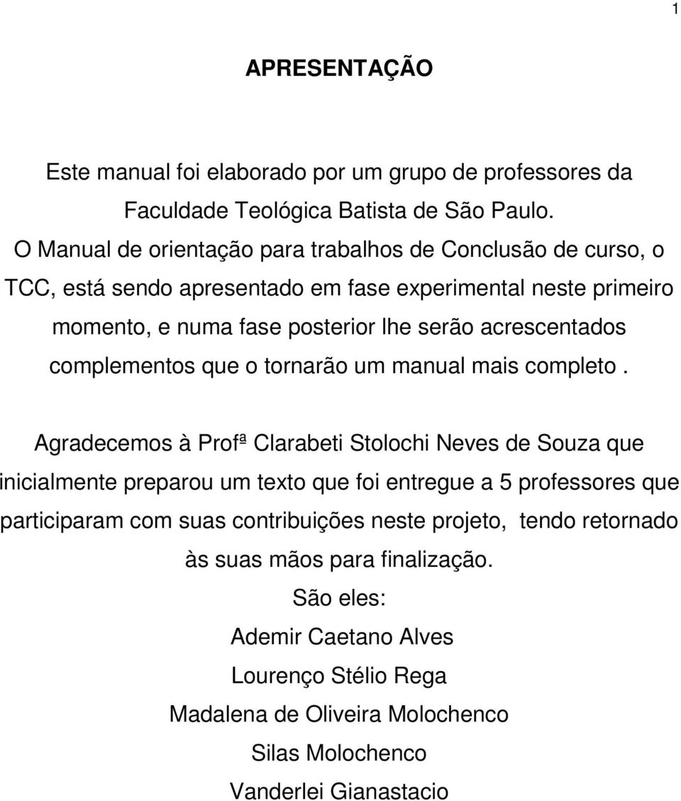 acrescentados complementos que o tornarão um manual mais completo.