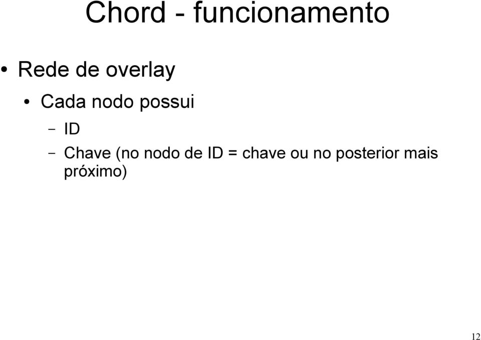 Chave (no nodo de ID = chave