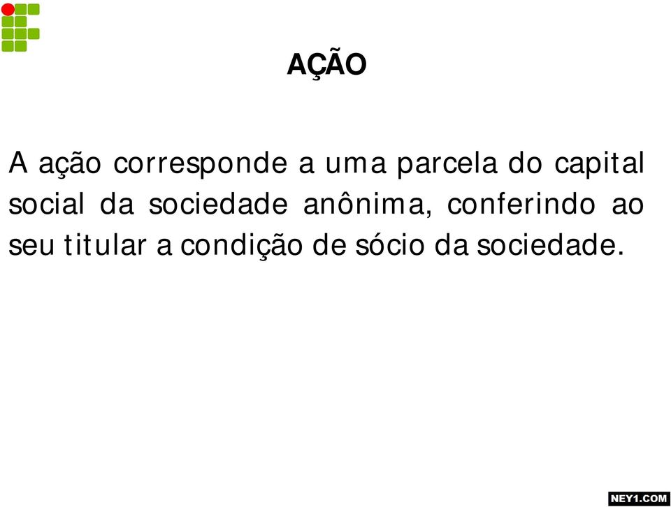 sociedade anônima, conferindo ao