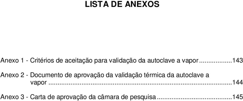 ..143 Anexo 2 - Documento de aprovação da validação