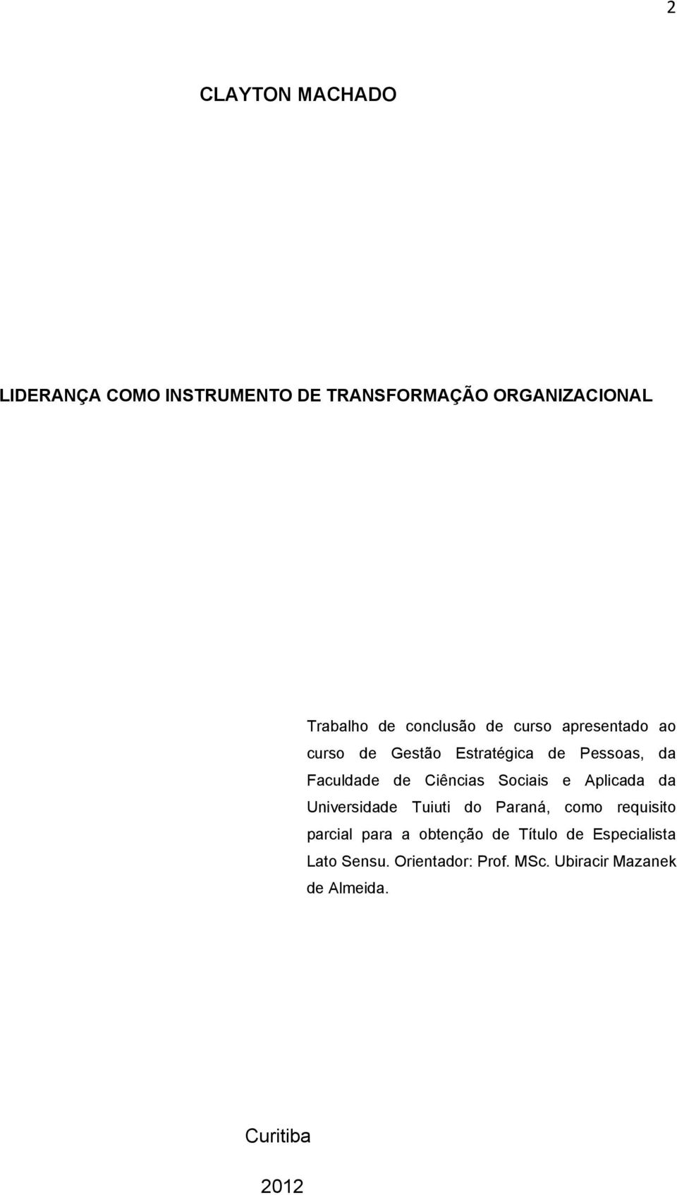 Ciências Sociais e Aplicada da Universidade Tuiuti do Paraná, como requisito parcial para a