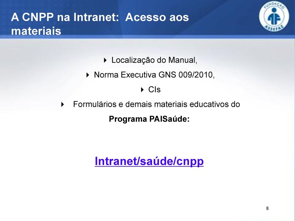 009/2010, CIs Formulários e demais materiais