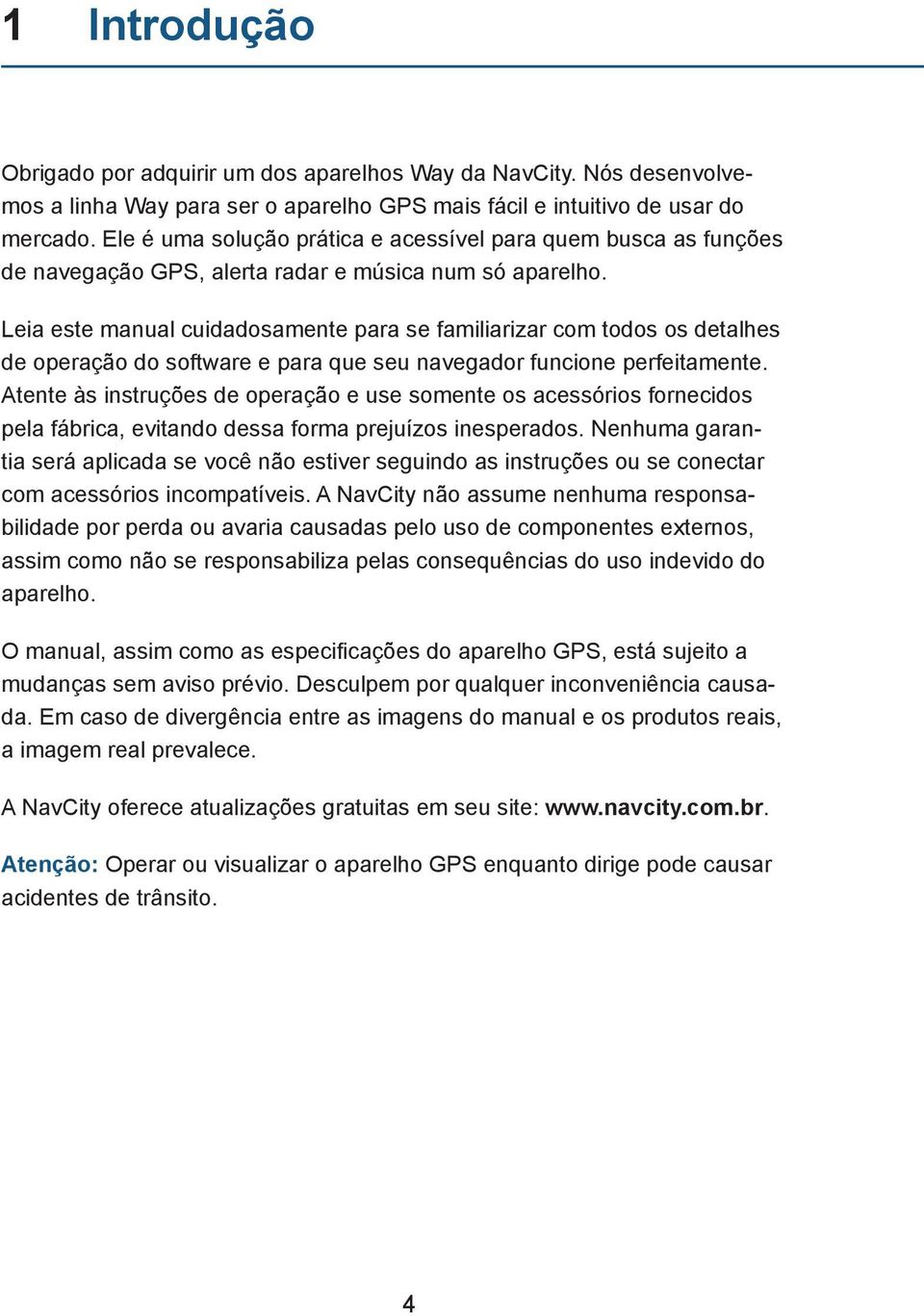 Leia este manual cuidadosamente para se familiarizar com todos os detalhes de operação do software e para que seu navegador funcione perfeitamente.