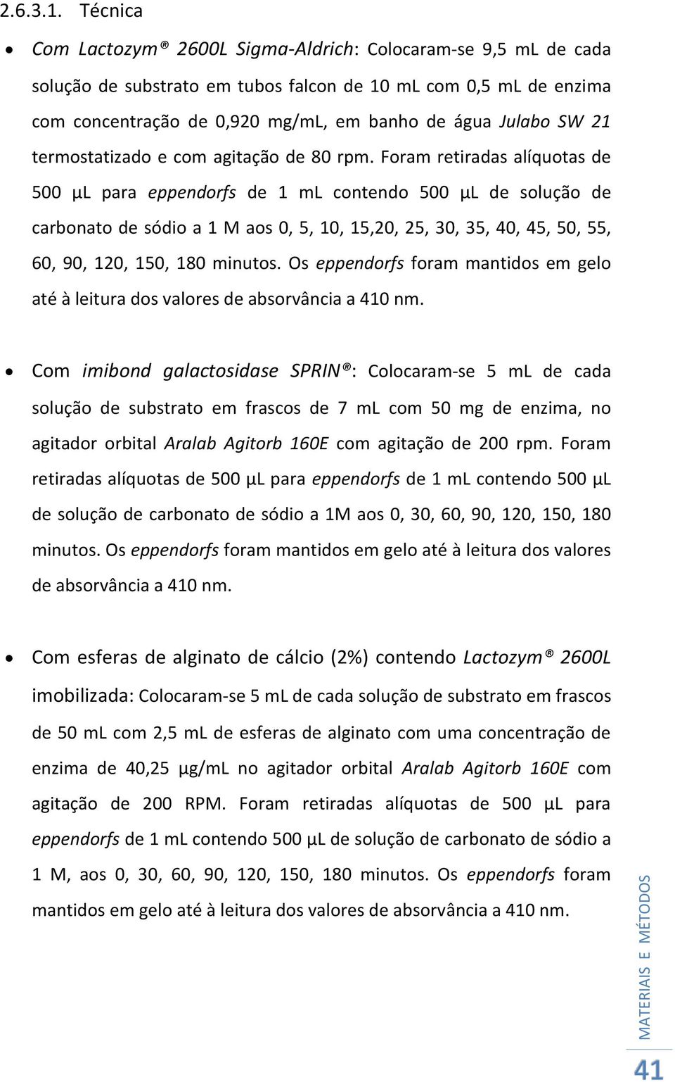 termostatizado e com agitação de 80 rpm.