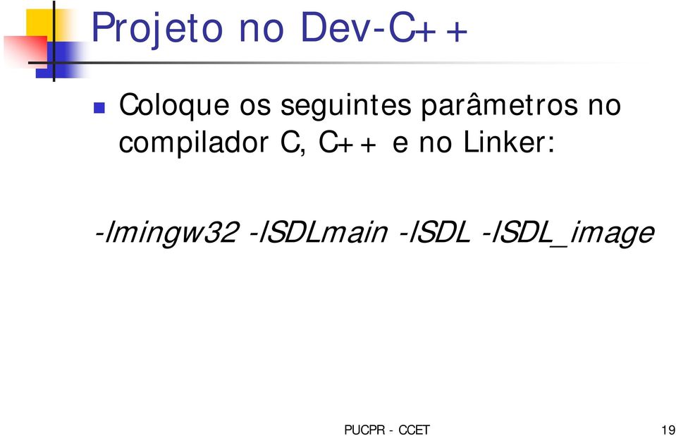 C, C++ e no Linker: -lmingw32