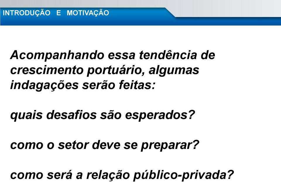 feitas: quais desafios são esperados?