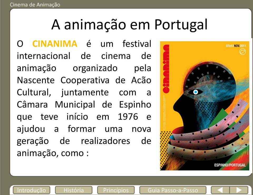 Cultural, juntamente com a Câmara Municipal de Espinho que teve