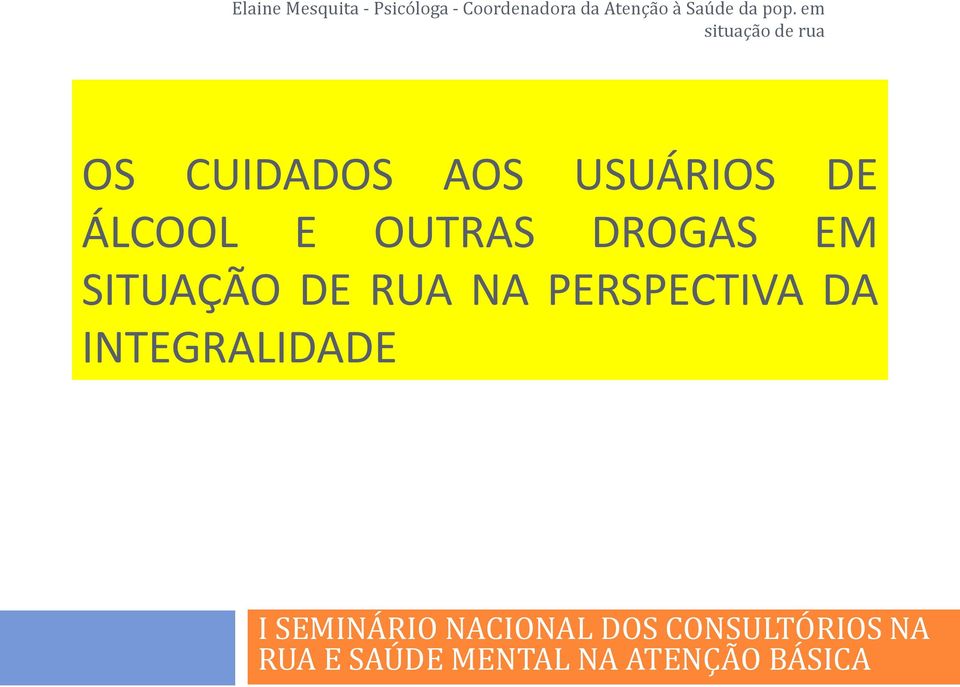 PERSPECTIVA DA INTEGRALIDADE I SEMINÁRIO NACIONAL