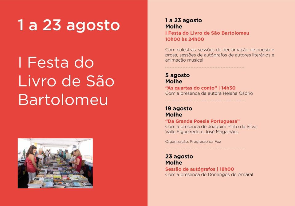 conto 14h30 Com a presença da autora Helena Osório 19 agosto Molhe Da Grande Poesia Portuguesa Com a presença de Joaquim Pinto da Silva,