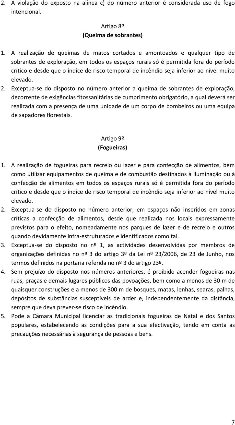 temporal de incêndio seja inferior ao nível muito elevado. 2.