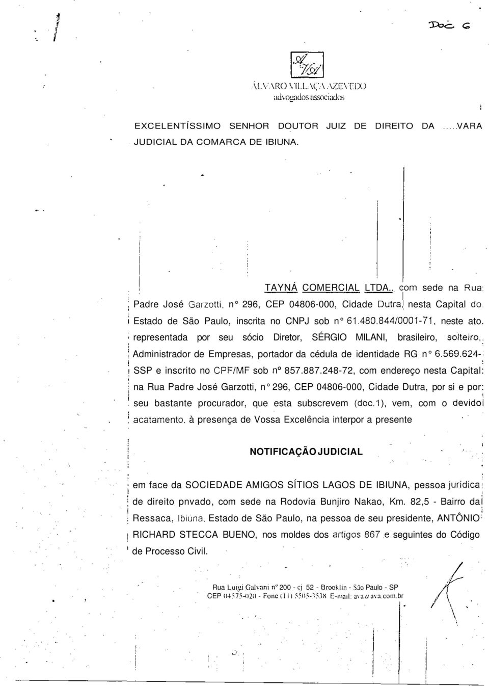 representada por seu sóco Dretor, SÉRGIO MILANI, braslero, soltero,, Admnstrador de Empresas, portador da cédula de dentdade RG n 6.569.624-- SSP e nscrto no CPF/MF sob n 857.887.