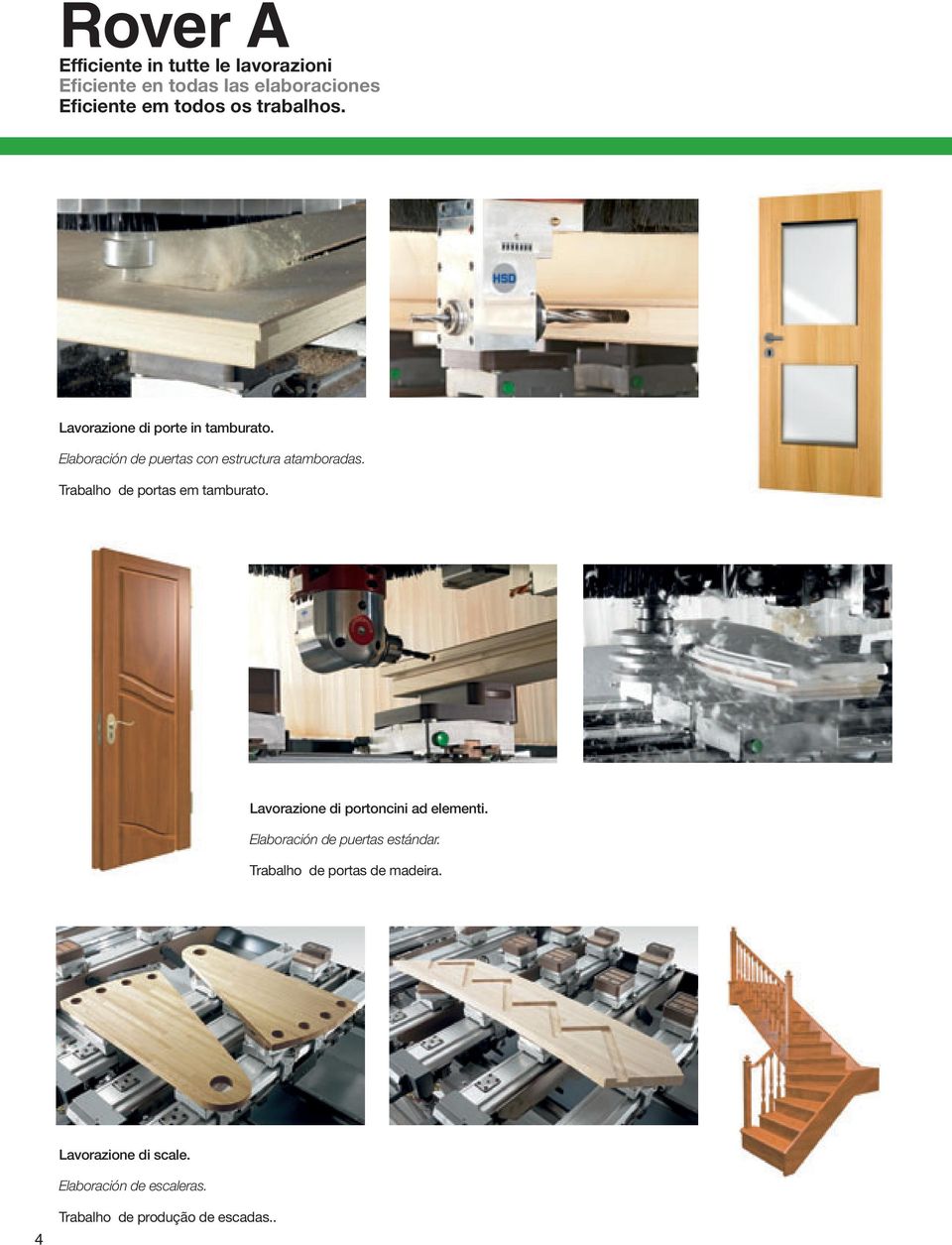 Trabalho de portas em tamburato. Lavorazione di portoncini ad elementi. Elaboración de puertas estándar.