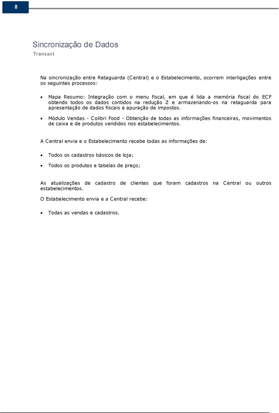 Módulo Vendas - C olibri Food - Obtenção de todas as informações financeiras, movimentos de caixa e de produtos vendidos nos estabelecimentos.