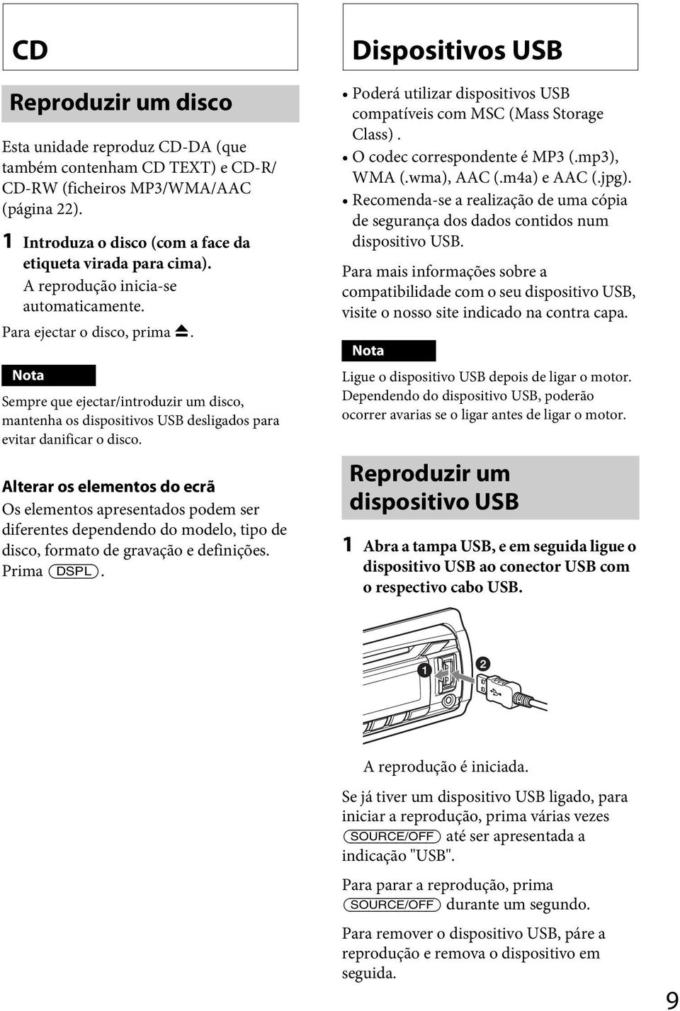 Alterar os elementos do ecrã Os elementos apresentados podem ser diferentes dependendo do modelo, tipo de disco, formato de gravação e definições. Prima (DSPL).