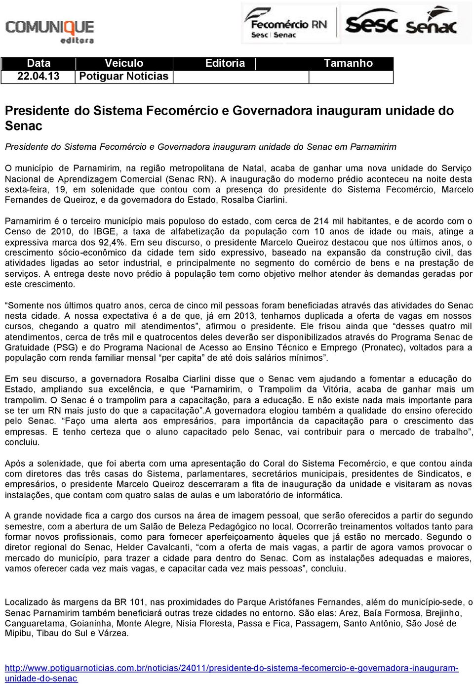 Parnamirim, na região metropolitana de Natal, acaba de ganhar uma nova unidade do Serviço Nacional de Aprendizagem Comercial (Senac RN).