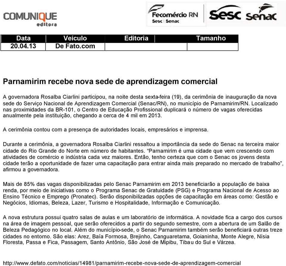 Aprendizagem Comercial (Senac/RN), no município de Parnamirim/RN.