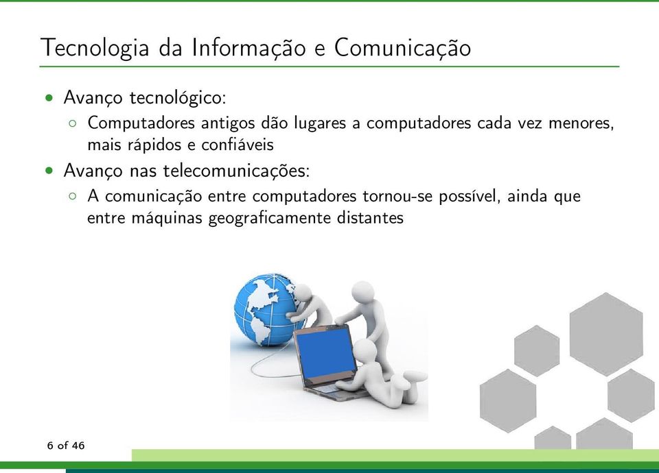 confiáveis Avanço nas telecomunicações: A comunicação entre computadores