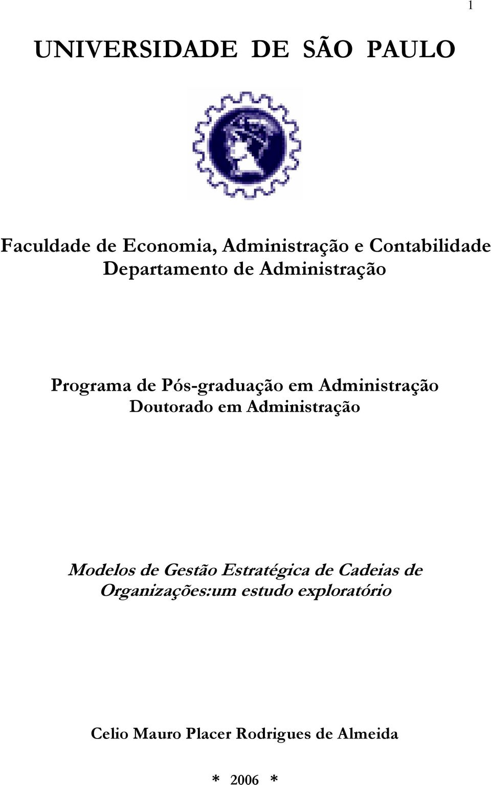 Administração Doutorado em Administração Modelos de Gestão Estratégica de