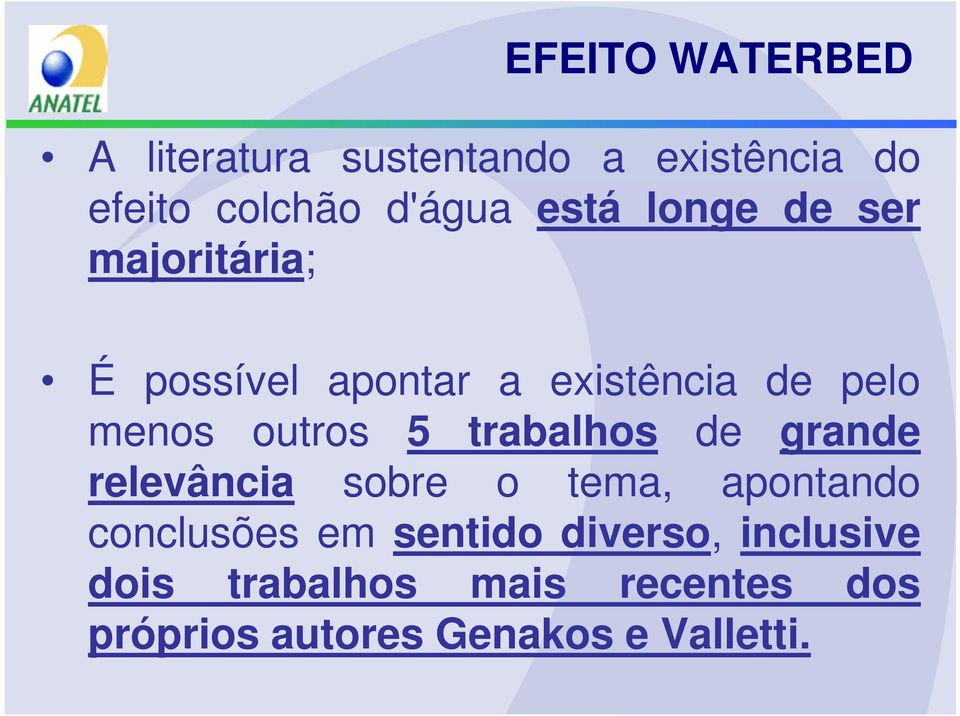 outros 5 trabalhos de grande relevância sobre o tema, apontando conclusões em