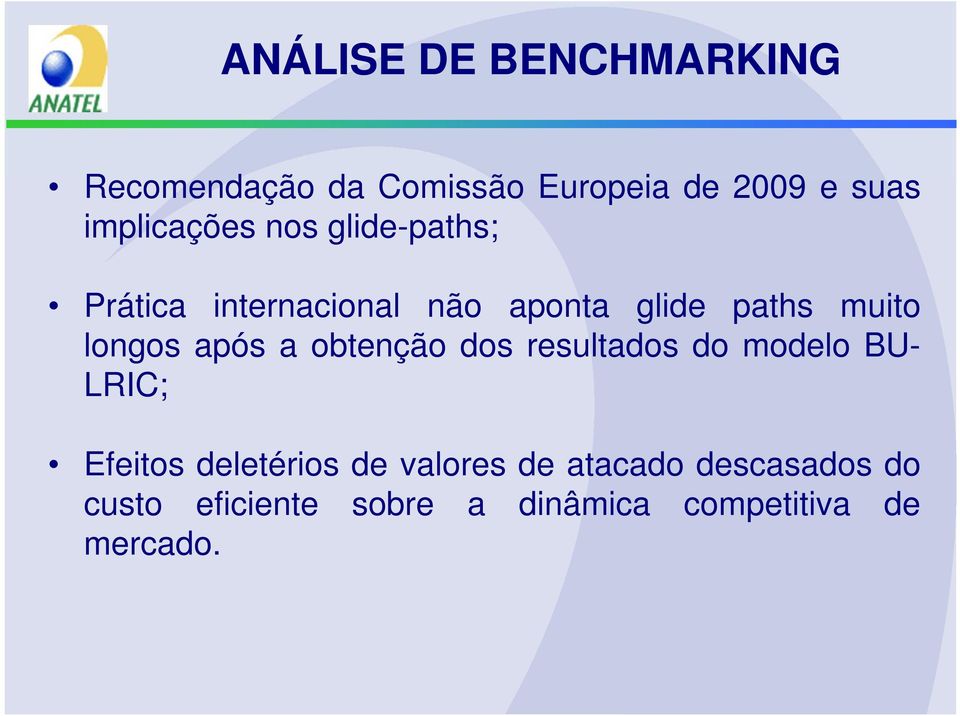 longos após a obtenção dos resultados do modelo BU- LRIC; Efeitos deletérios de