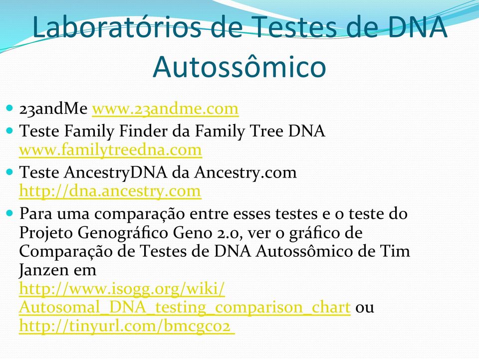 com Para uma comparação entre esses testes e o teste do Projeto Genográfico Geno 2.