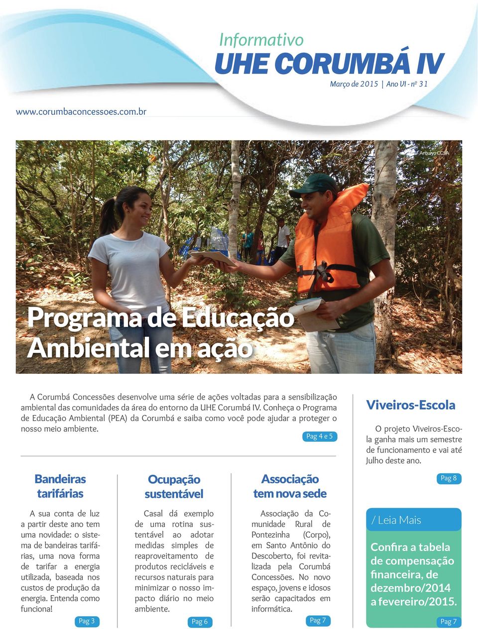 UHE Corumbá IV. Conheça o Programa de Educação Ambiental (PEA) da Corumbá e saiba como você pode ajudar a proteger o nosso meio ambiente.