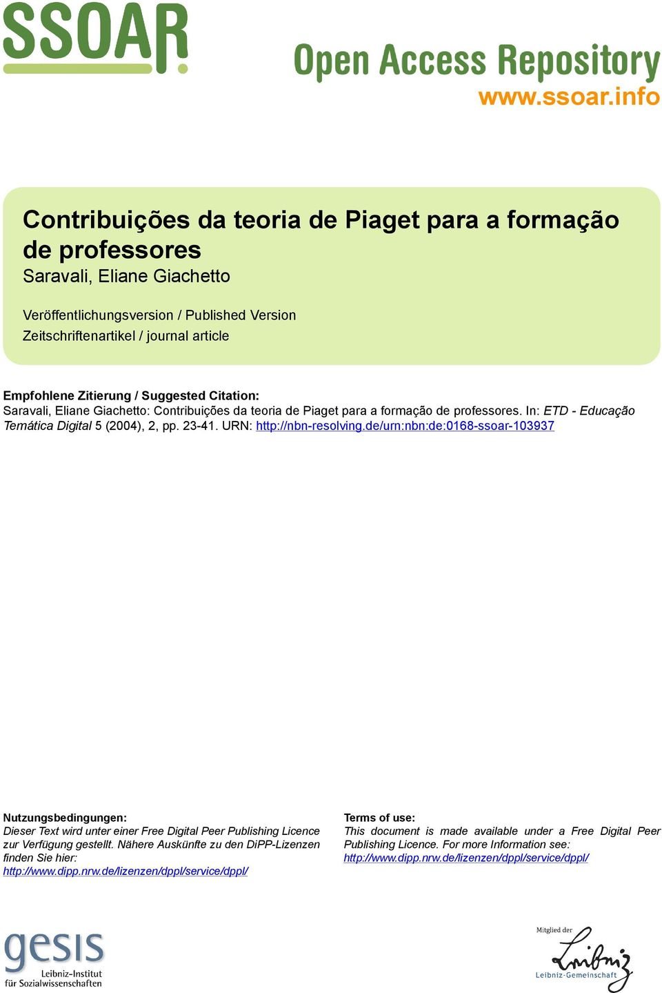 Zitierung / Suggested Citation: Saravali, Eliane Giachetto: Contribuições da teoria de Piaget para a formação de professores. In: ETD - Educação Temática Digital 5 (2004), 2, pp. 23-41.