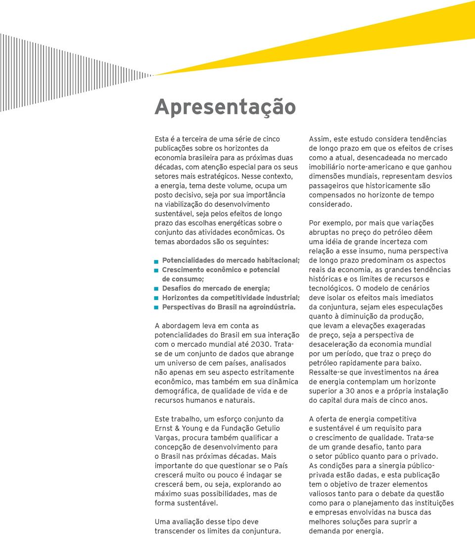 energéticas sobre o conjunto das atividades econômicas.