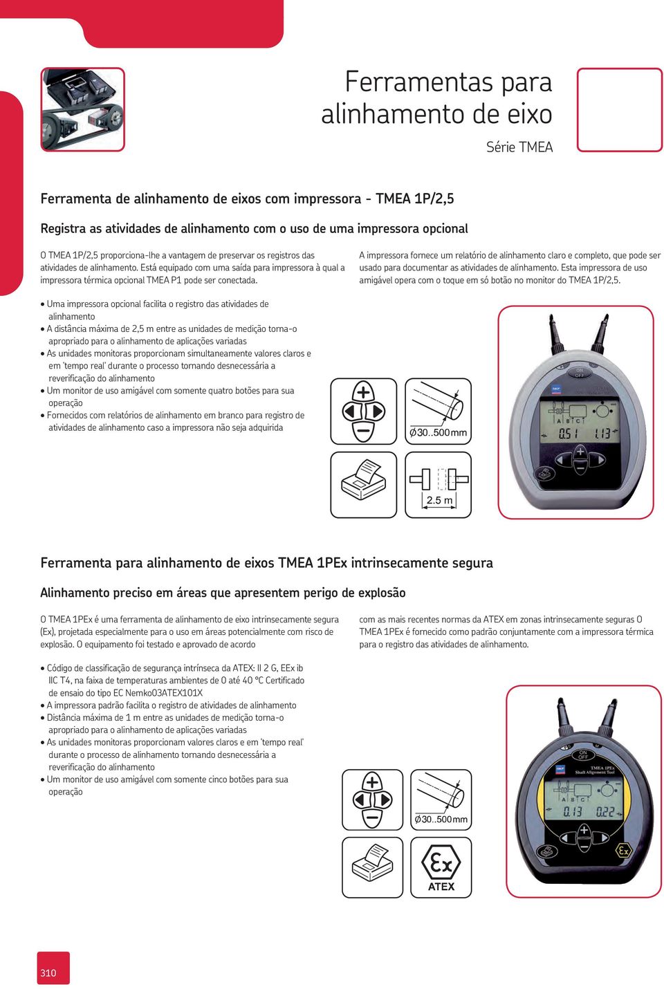 A impressora fornece um relatório de alinhamento claro e completo, que pode ser usado para documentar as atividades de alinhamento.