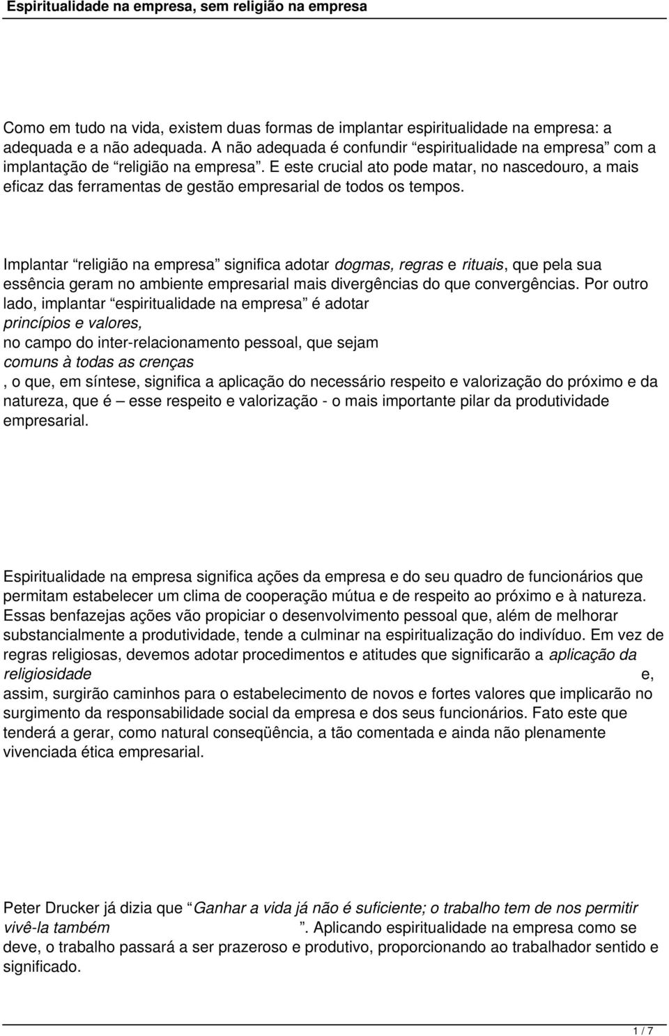 E este crucial ato pode matar, no nascedouro, a mais eficaz das ferramentas de gestão empresarial de todos os tempos.