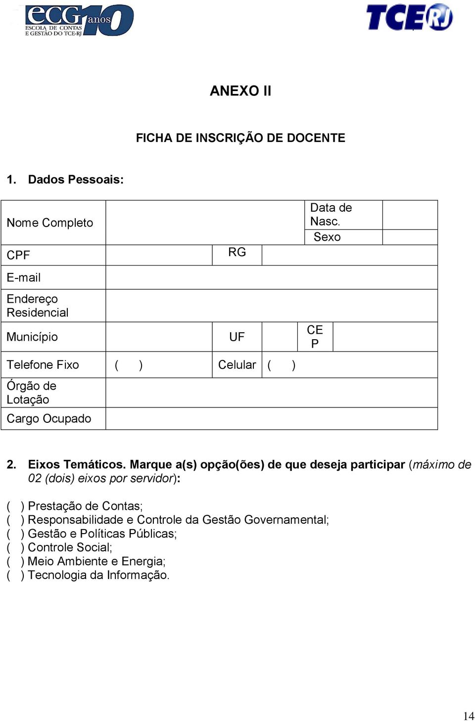 Cargo Ocupado Data de Nasc. Sexo CE P 2. Eixos Temáticos.