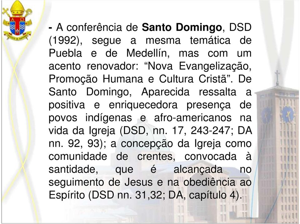 De Santo Domingo, Aparecida ressalta a positiva e enriquecedora presença de povos indígenas e afro-americanos na vida da Igreja