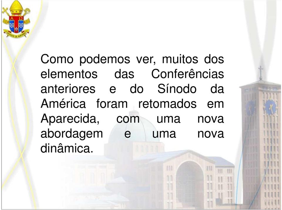 da América foram retomados em Aparecida,