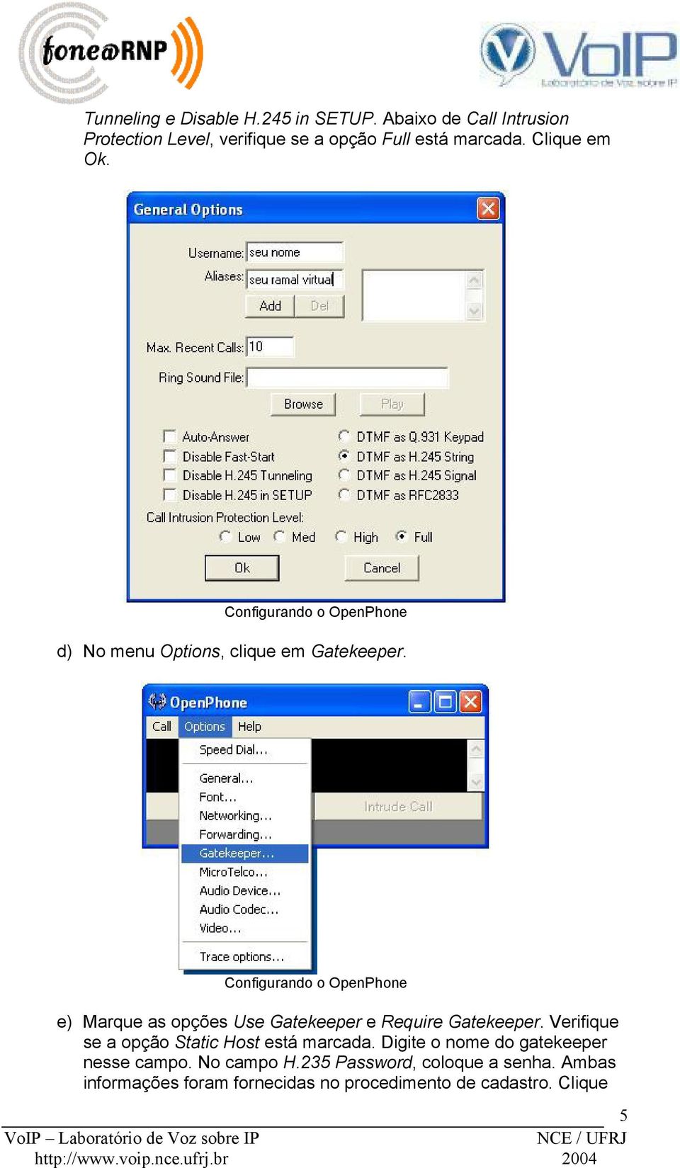 d) No menu Options, clique em Gatekeeper. e) Marque as opções Use Gatekeeper e Require Gatekeeper.