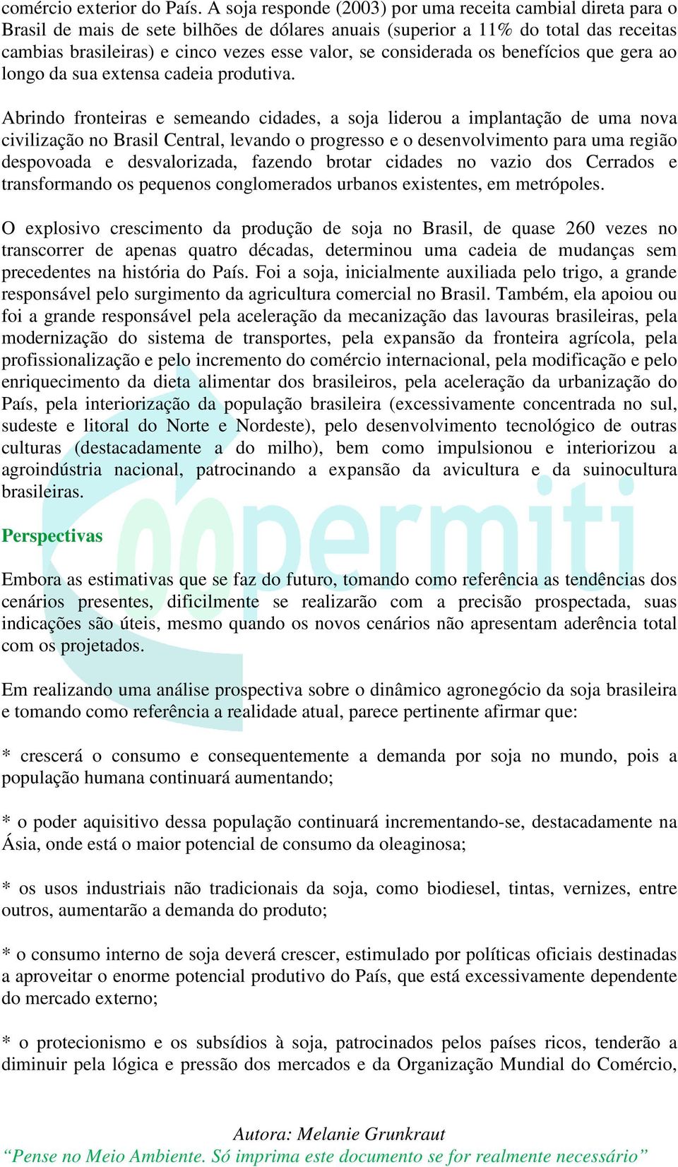 considerada os benefícios que gera ao longo da sua extensa cadeia produtiva.